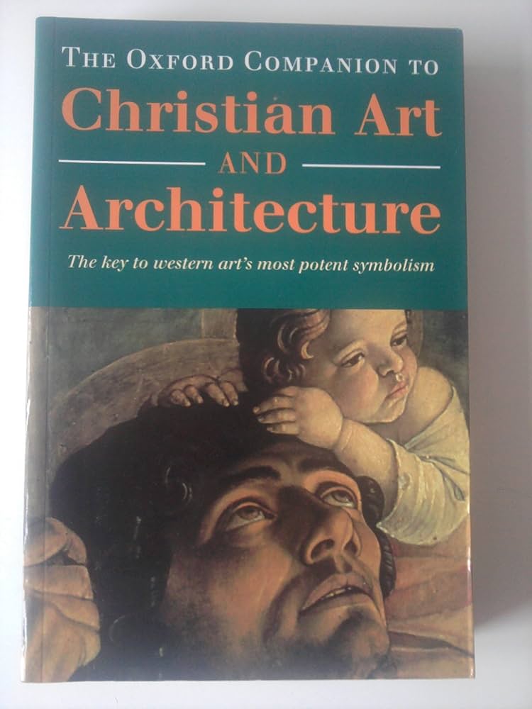 Amazon.com: The Oxford Companion to Christian Art and Architecture